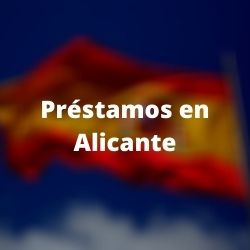        Préstamos en Alicante
