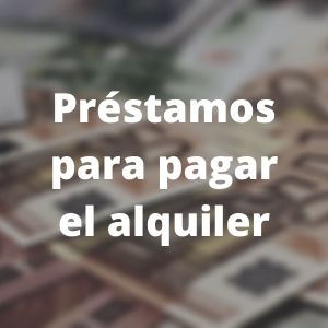 Necesito dinero para pagar el alquiler. ¿Qué hago?