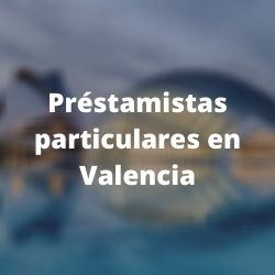        Préstamistas particulares en Valencia
