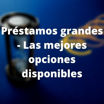        Préstamos grandes
